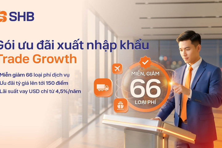 SHB cung cấp giải pháp tài chính toàn diện cho doanh nghiệp xuất nhập khẩu