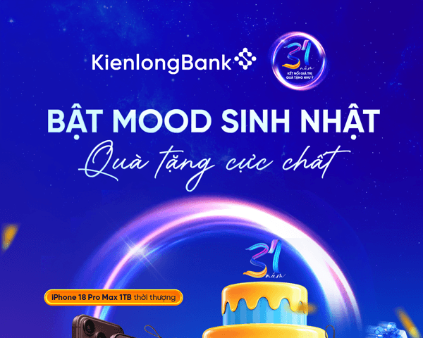Kienlongbank 31 năm - Bật mood sinh nhật, tặng quà cực chất